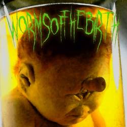 Worms Of The Birth : Worms of the Birth